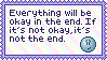 A stamp saying: Everything will be okay in the end. If it's not okay, it's not the end.